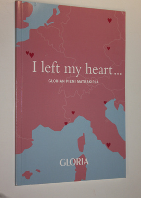 I left my heart : Glorian pieni matkakirja