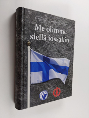 Jukka Putkinen : Me olimme siellä jossakin : Rantasalmela...