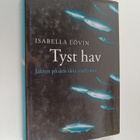Isabella Lövin : Tyst hav : jakten på den sista matfisken - pikkukuva 1