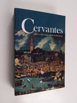 Miguel de Cervantes Saavedra : Opettavaisia kertomuksia