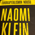 NAOMI KLEIN: TUHOKAPITALISMIN NOUSU - pikkukuva 1