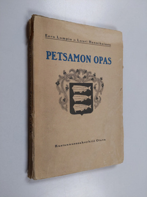 E. Lampio : Petsamon opas : kuvaus Petsamon luonnosta, as...