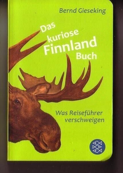 k, Bernd Gieseking: Das kuriose Finnland Buch : Was Reisefüh