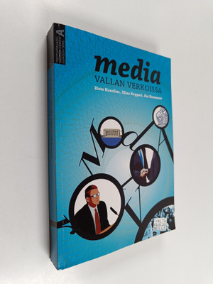 Risto Kunelius : Media vallan verkoissa
