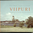 Sven Hirn, Juha Lankinen: Viipuri: suomalainen kaupunki (1.p - pikkukuva 1