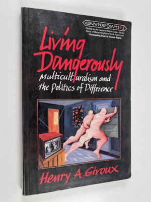 Henry A. Giroux : Living dangerously : multiculturalism a...