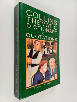 Robert Andrews : Collins Thematic Dictionary of Quotations