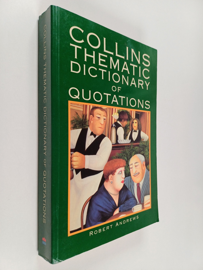 Robert Andrews : Collins Thematic Dictionary of Quotations
