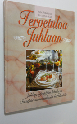 Aila Pakarinen : Tervetuloa juhlaan : juhlanjärjestäjän k...