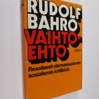 Rudolf Bahro : Vaihtoehto : reaalisesti olemassaolevan so... - pikkukuva 1