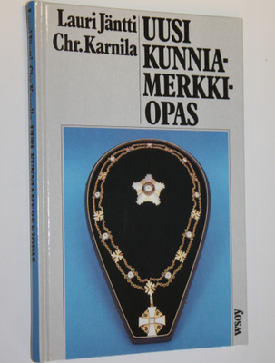 Lauri Jäntti : Uusi kunniamerkkiopas : suomalaisten kunni...