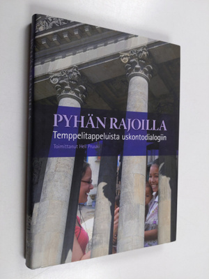 Pyhän rajoilla : temppelitappeluista uskontodialogiin
