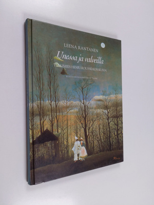 Leena Rantanen : Unessa ja valveilla : tullimies Henri Ro...