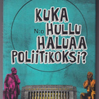 Ville Blåfield: Kuka hullu haluaa poliitikoksi? - pikkukuva 1