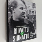 Annina Holmberg : Riivattu ja siunattu : Kalle Holmbergin... - pikkukuva 1
