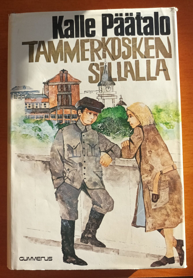Kalle Päätalo: Tammerkosken sillalla, Gummerus 1982, 1.p.