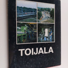 Aimo Vuokola : Toijala : Rautatien, tapetin ja teräksen k... - pikkukuva 1