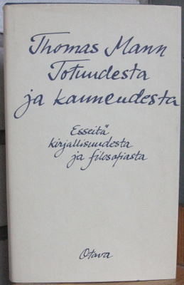 Thomas Mann: Totuudesta ja kauneudesta, Otava 1987. 304 s.