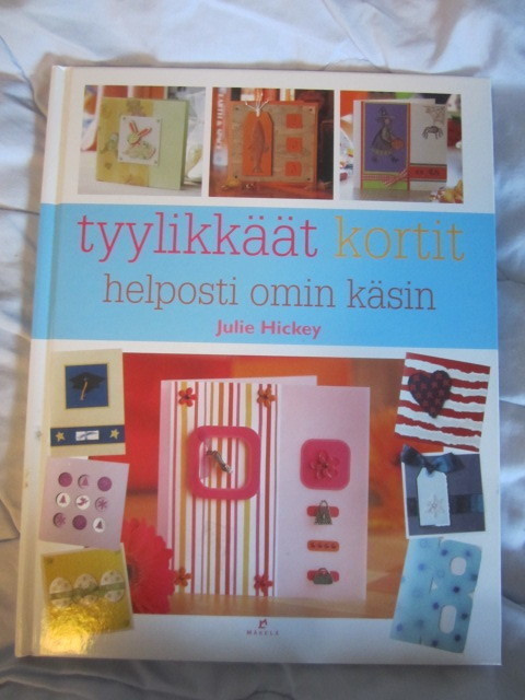 Julie Hickey / Tyylikkäät kortit helposti omin käsin