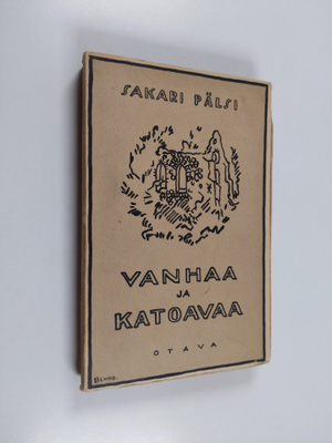 Sakari Pälsi : Vanhaa ja katoavaa