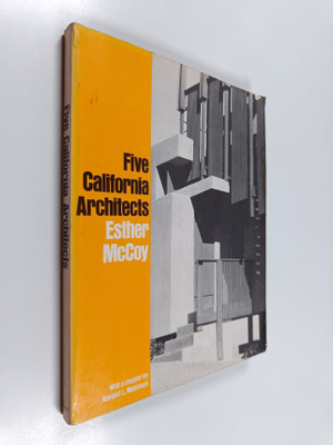 Esther McCoy : Five California Architects