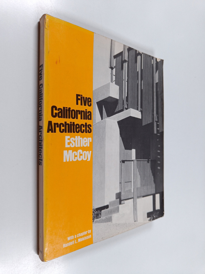 Esther McCoy : Five California Architects