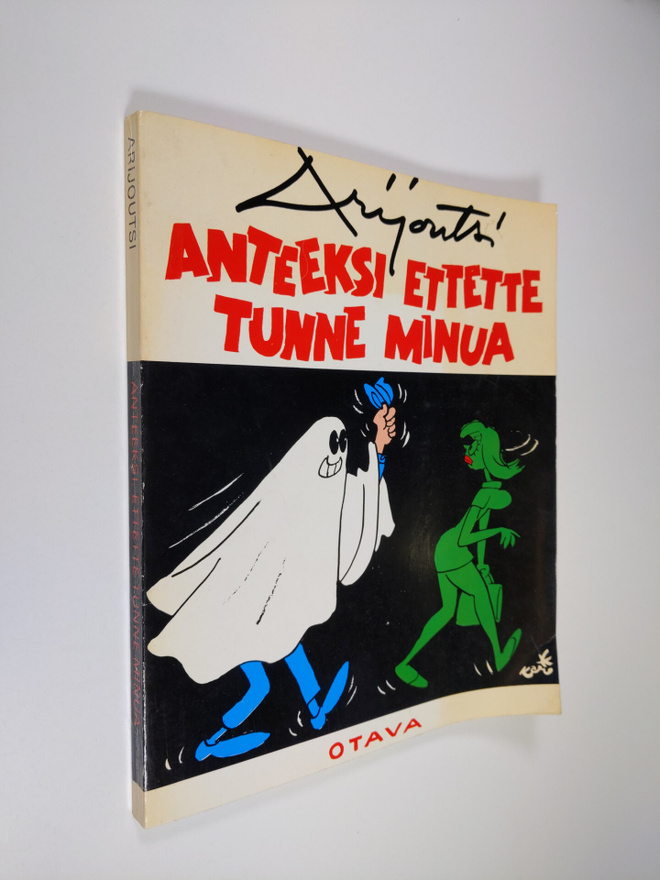 Arijoutsi : Anteeksi ettette tunne minua : 45 pakinaa kai...