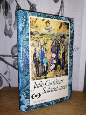 Julio Cortázar - Salaiset aseet - 1.p.1984