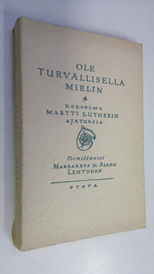 Martti Luther : Ole turvallisella mielin : kokoelma Martt...