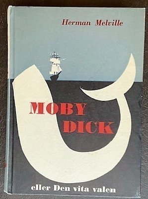 Melville Herman : Moby Dick, eller Den vita valen