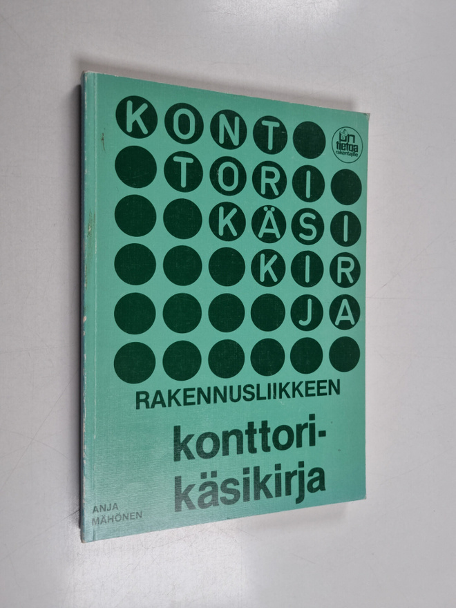 Anja Mähönen : Rakennusliikkeen konttorikäsikirja