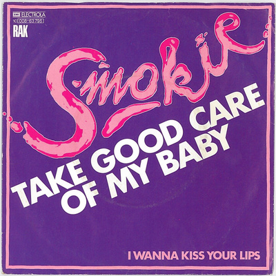 SMOKIE: Take Good Care Of My Baby / I Wanna Kiss Your Li  7"