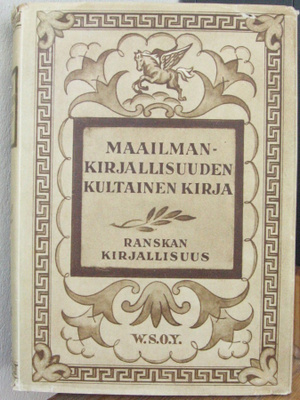 Ranskan kirjallisuuden kultainen kirja, Wsoy 1934. 813 s.