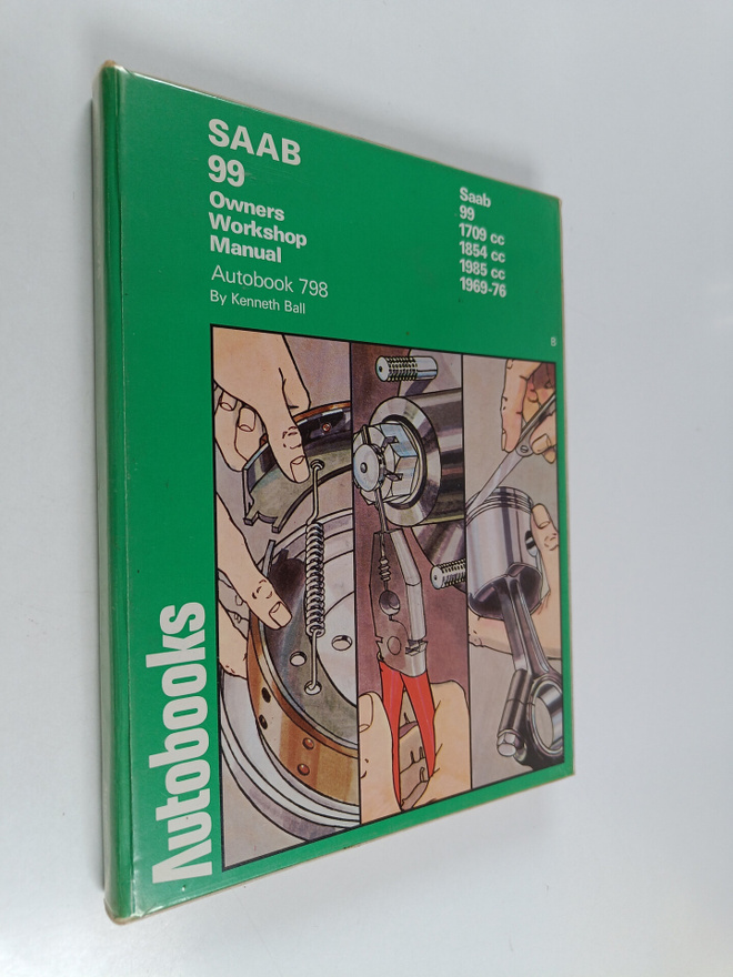 Kenneth Ball : Saab 99 Autobook 798 - Owners workshop manual