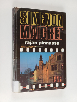 Georges Simenon : Maigret rajan pinnassa : komisario Maig...