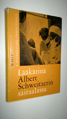 L Östergaard Christensen : Lääkärinä Albert Schweitzerin ...