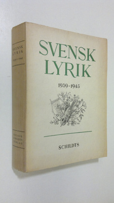 Olof (toim.) Lagercrantz : Svensk lyrik 1939-1945