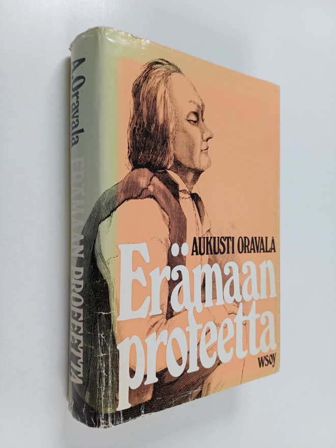 Aukusti Oravala : Erämaan profeetta : historiallinen ja e...