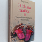 Katja Vaulio : Hidasta matkaa : vastuullinen matkailija m... - pikkukuva 1
