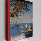 Jorma Reijonen : Karjalan vaaroilta : pohjoiskarjalainen ... - pikkukuva 1