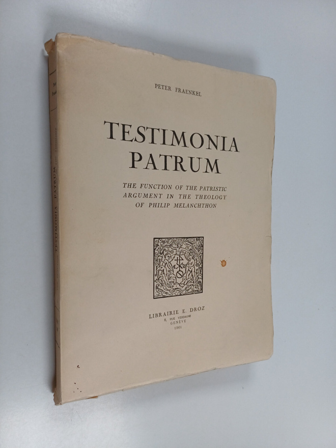 Pierre Fraenkel : Testimonia Patrum - The Function of the...