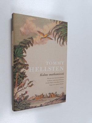 Tommy Hellsten : Kolme matkamiestä