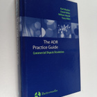Karl J. Mackie : The ADR Practice Guide - Commercial Disp... - pikkukuva 1