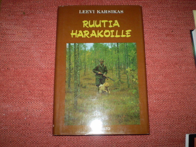Leevi Karsikas : Ruutia harakoille  1.p