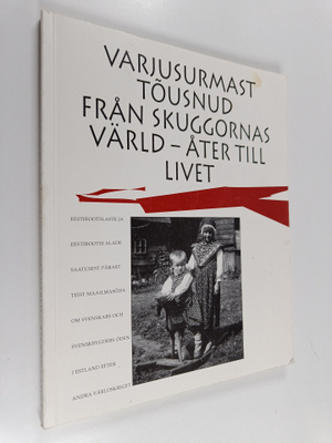 Varjusurmast tousnud : eestirootslaste ja eestirootsi ala...