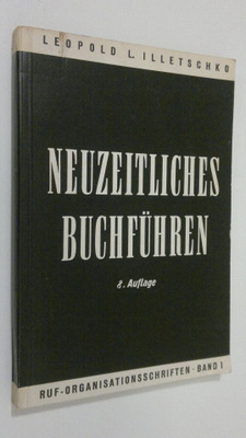 Leopold L. Illetschko : Neuzeitliches buchfuhren