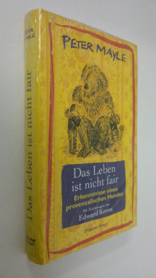 Peter Mayle : Das Leben ist nicht fair : Erkenntnisse ein...