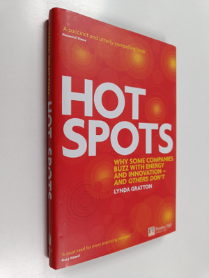 Lynda Gratton : Hot spots : why some companies buzz with ...