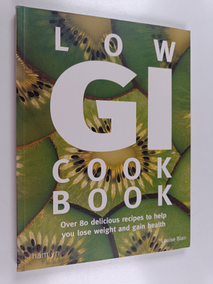 Louise Blair : Low GI Cookbook - Over 80 Delicious Recipe...