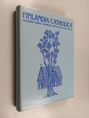 Kalevi Vuorela : Finlandia catholica : katolinen kirkko S...